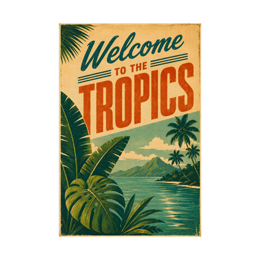 Welcome to the Tropics Poster — Vintage Tropical Wall Art