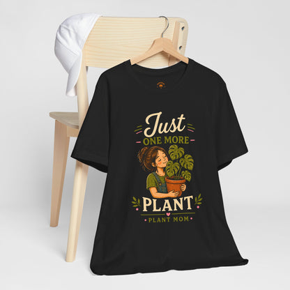 Just One More Plant T-Shirt — Plant Mom Graphic Tee