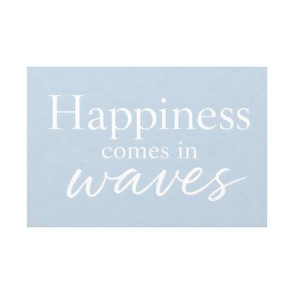 Happiness Comes in Waves Matte Canvas Wall Art — Coastal Inspirational Quote