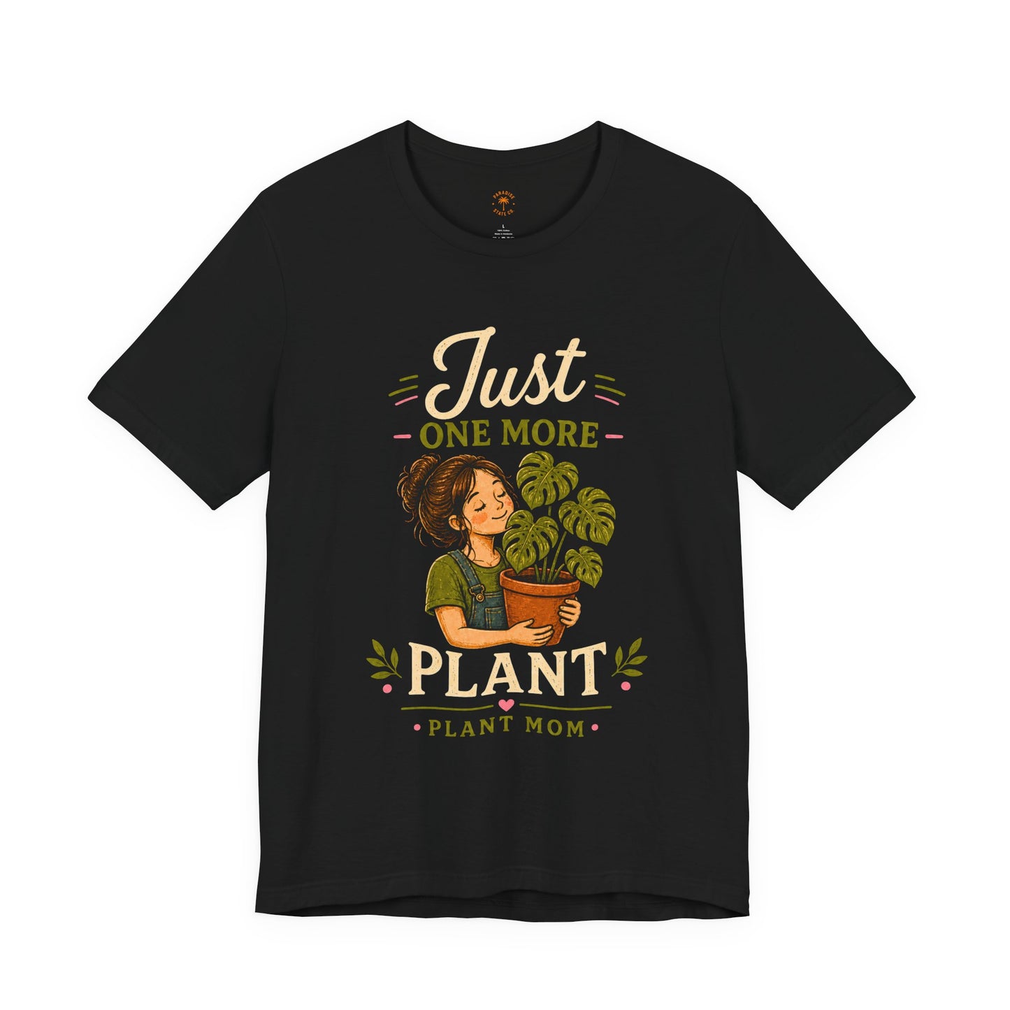 Just One More Plant T-Shirt — Plant Mom Graphic Tee
