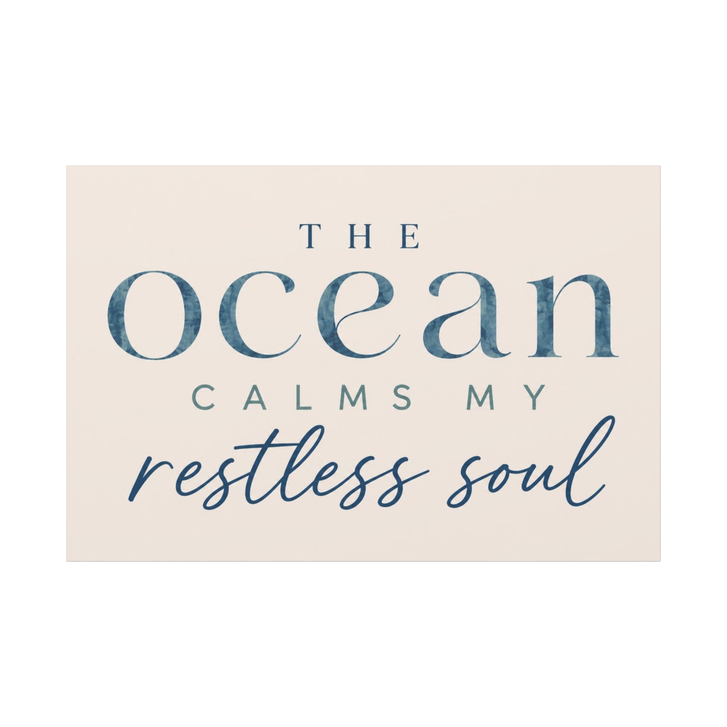 Canvas Wall Art — “The Ocean Calms My Restless Soul” Inspirational Beach Print