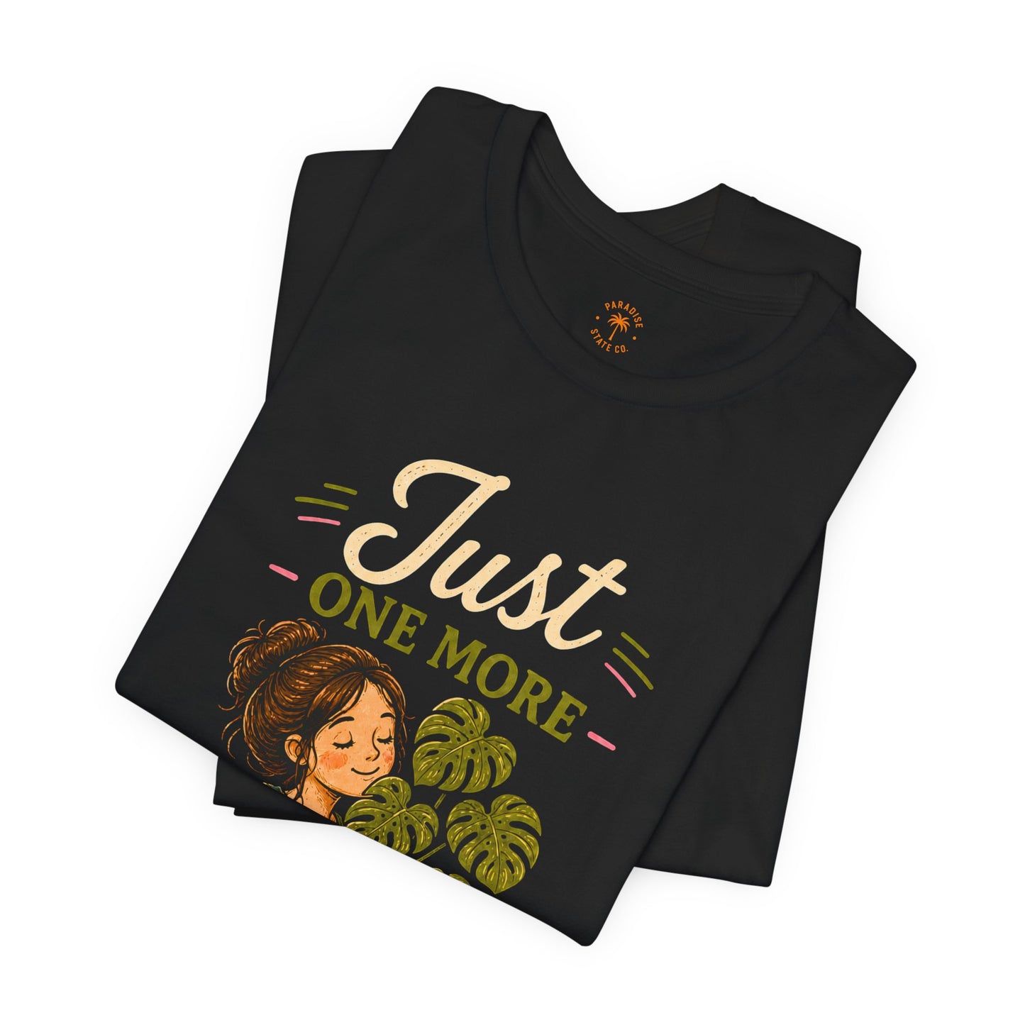 Just One More Plant T-Shirt — Plant Mom Graphic Tee